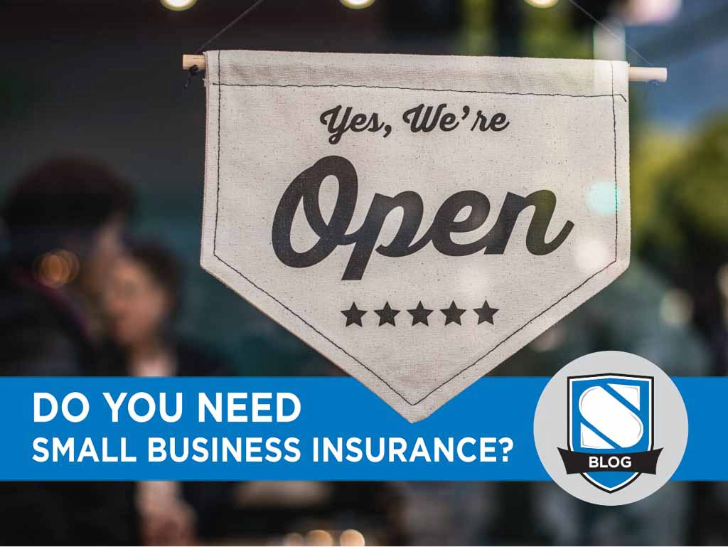 Do I Need Small Business Insurance?