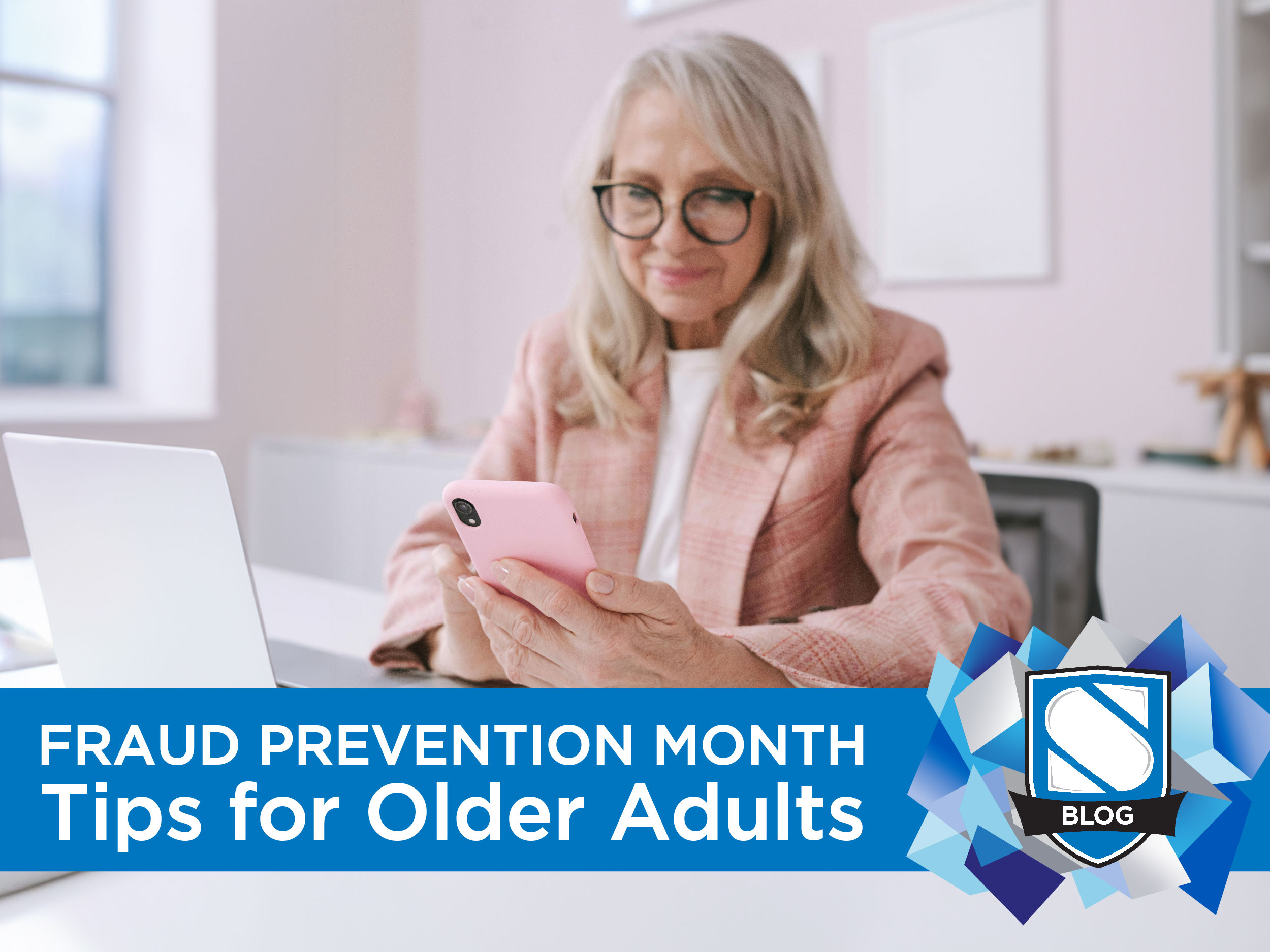 Fraud Prevention Month: 4 Tips to Share with Older Adults