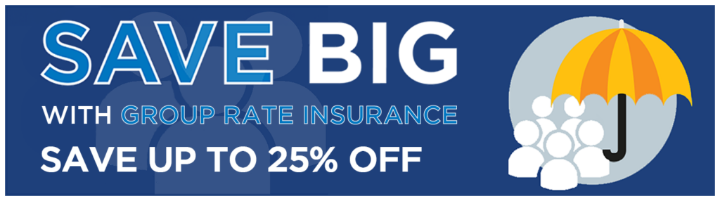 Blue graphic with a group of people icons under an orange umbrella, reads "Save Big with Group Rate Insurance. Save up to 25% off."