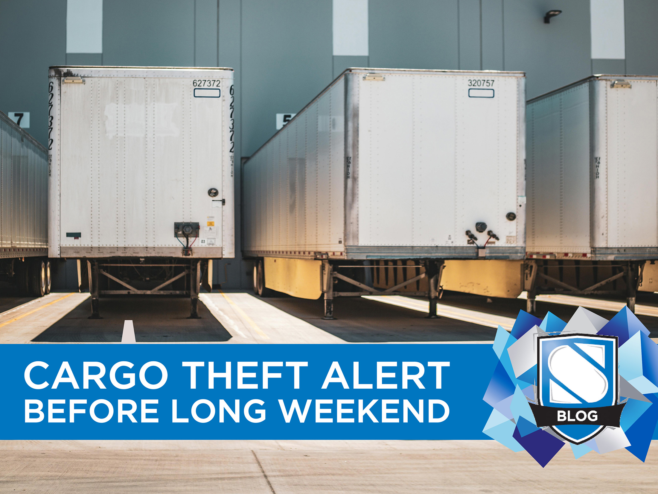 Cargo Theft Prevention Tips for the Long Weekend